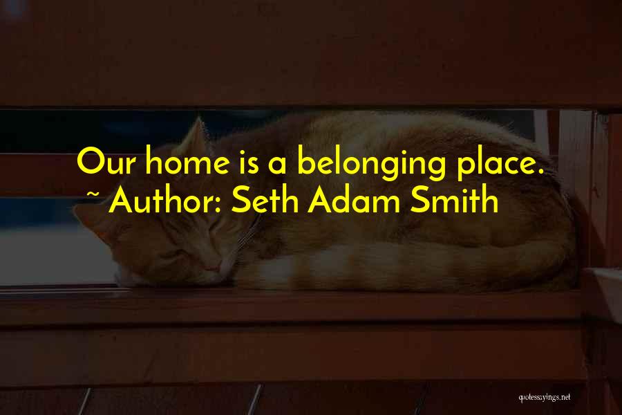 Seth Adam Smith Quotes 992702