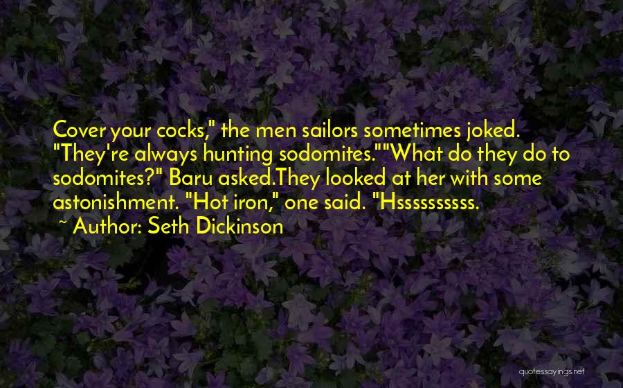 Seth Dickinson Quotes 1253914