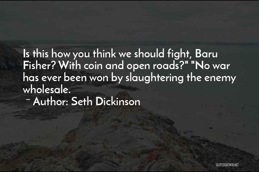 Seth Dickinson Quotes 1440315