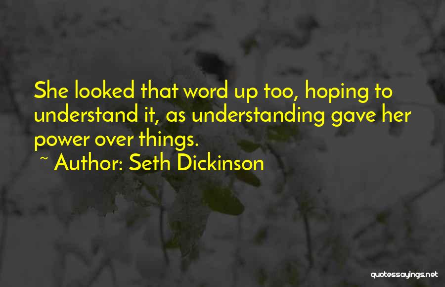 Seth Dickinson Quotes 1962476