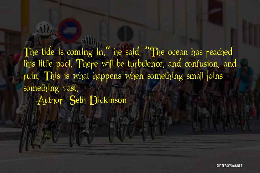 Seth Dickinson Quotes 717780