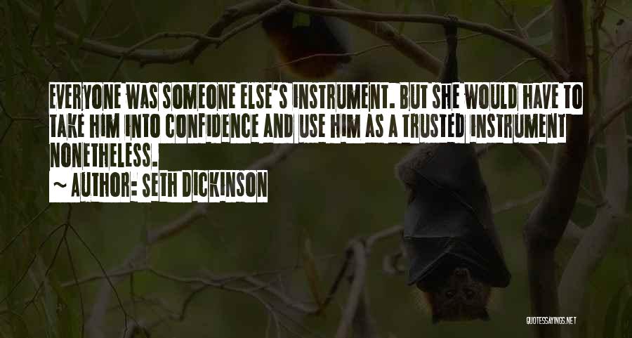 Seth Dickinson Quotes 772761