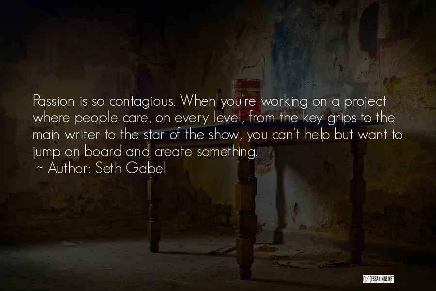 Seth Gabel Quotes 801139