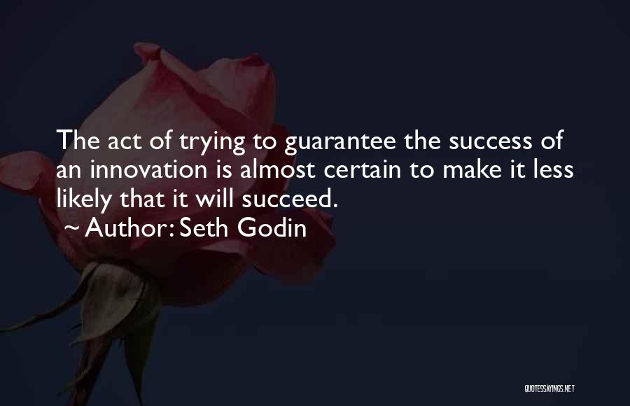 Seth Godin Innovation Quotes By Seth Godin