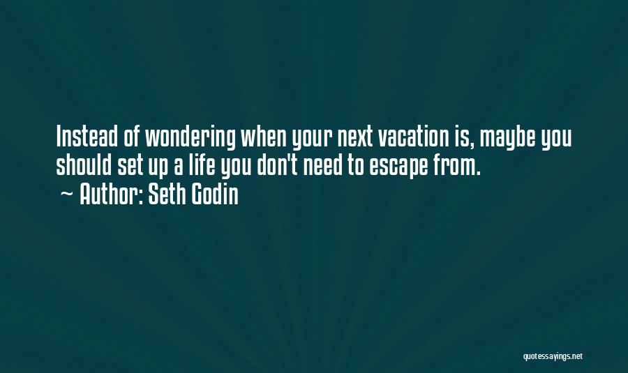 Seth Godin Life Quotes By Seth Godin