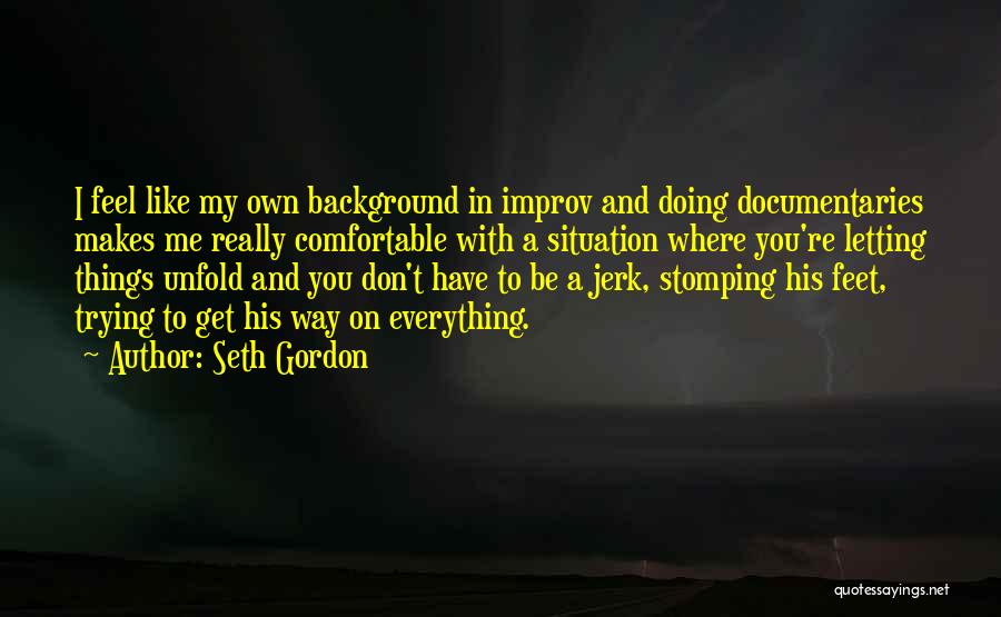 Seth Gordon Quotes 376450