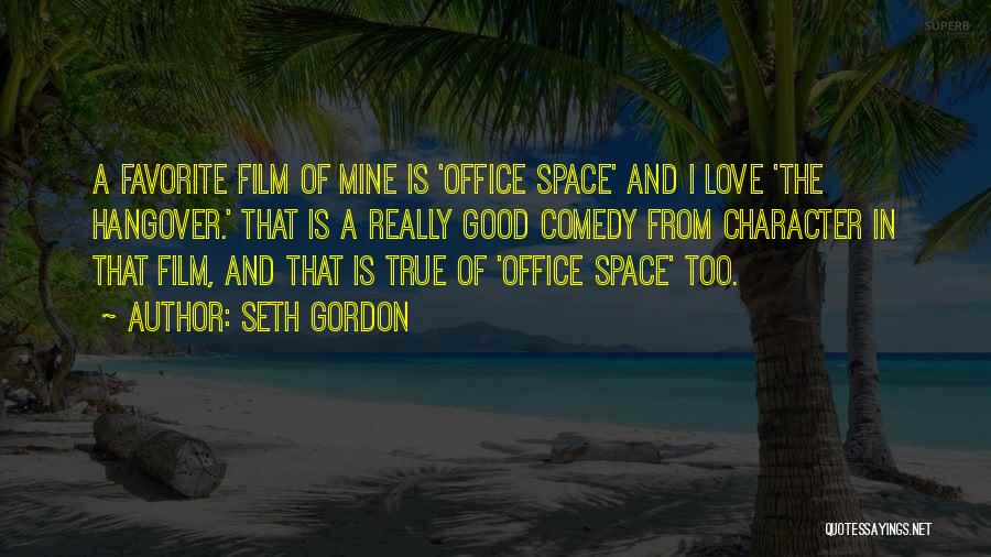 Seth Gordon Quotes 967676
