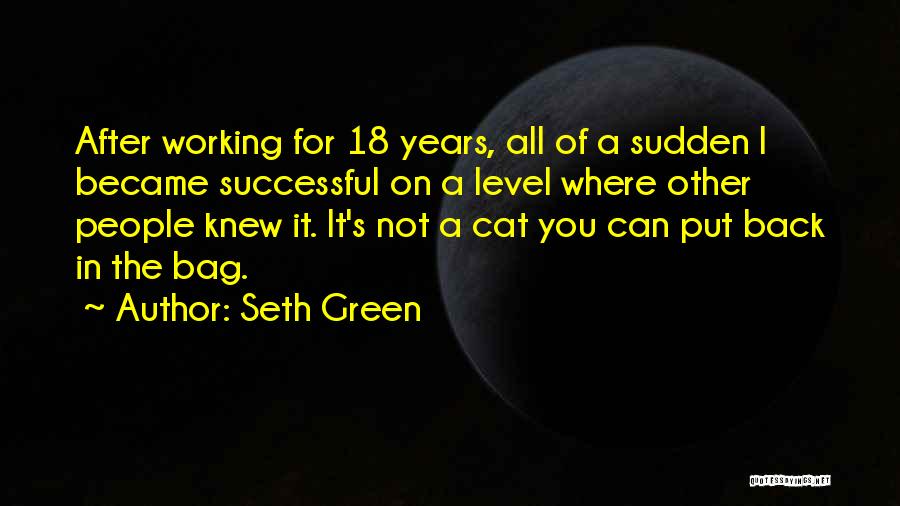 Seth Green Quotes 1495376