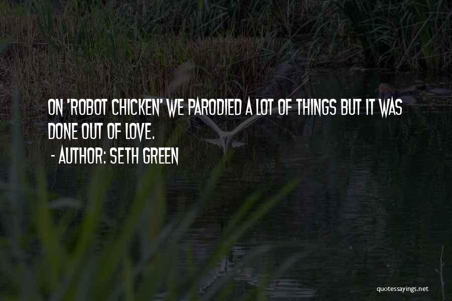 Seth Green Quotes 1759627