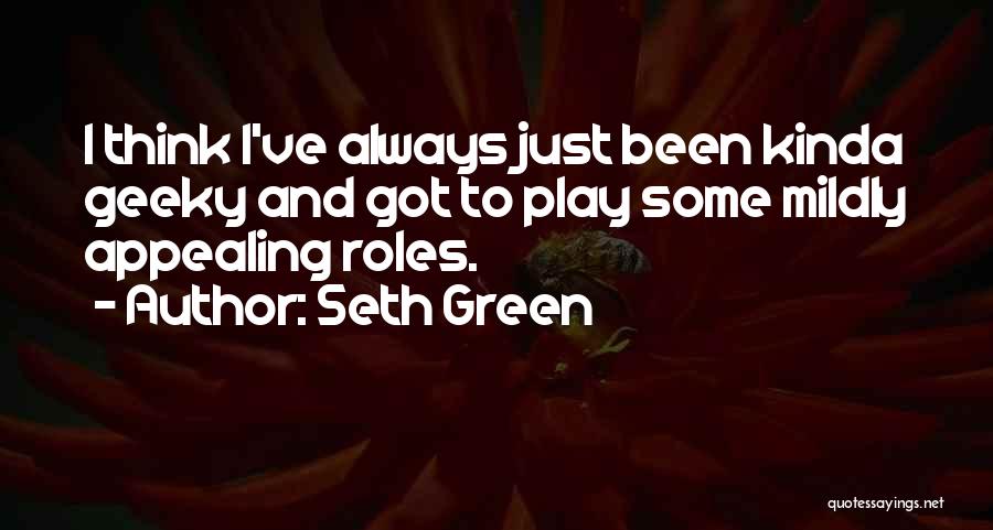 Seth Green Quotes 963851