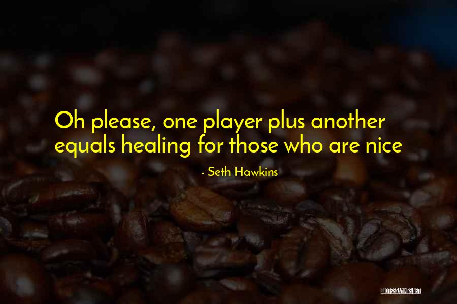 Seth Hawkins Quotes 502632 Seth Hawkins Quotes 502632