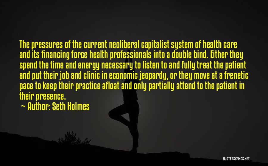 Seth Holmes Quotes 2047571
