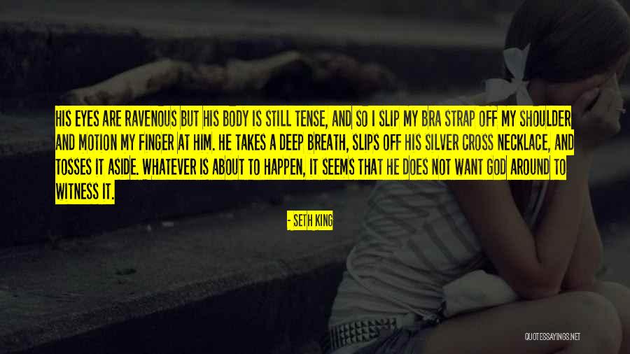 Seth King Quotes 1794578