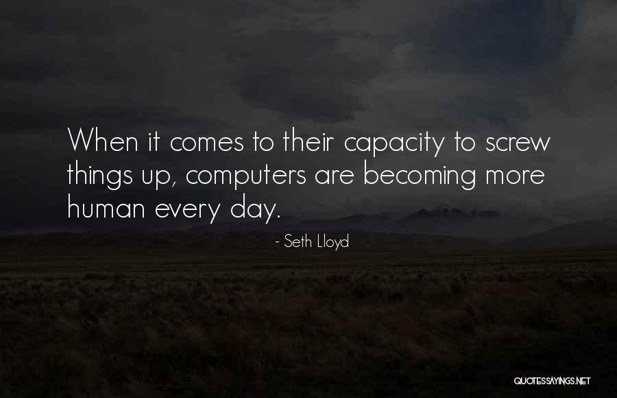 Seth Lloyd Quotes 1762395 Seth Lloyd Quotes 1762395