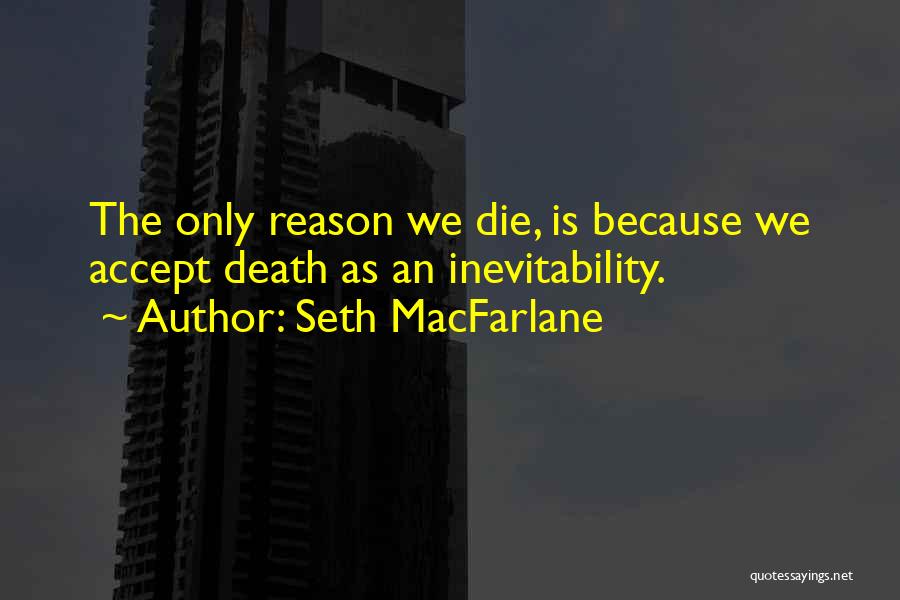Seth MacFarlane Quotes 1331961