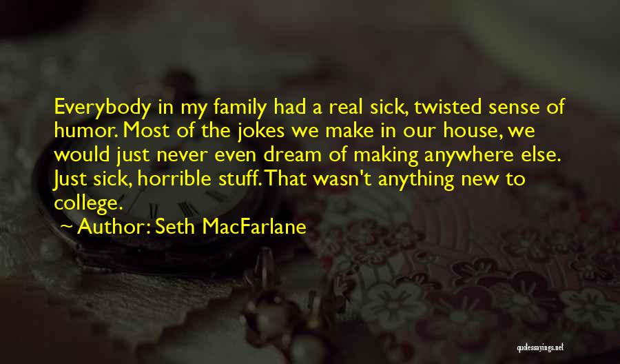 Seth MacFarlane Quotes 1512413