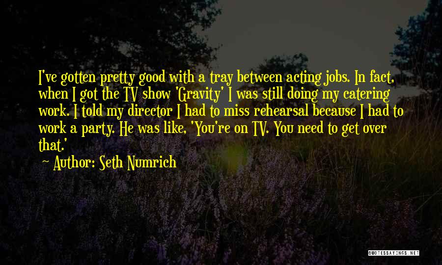 Seth Numrich Quotes 1275953