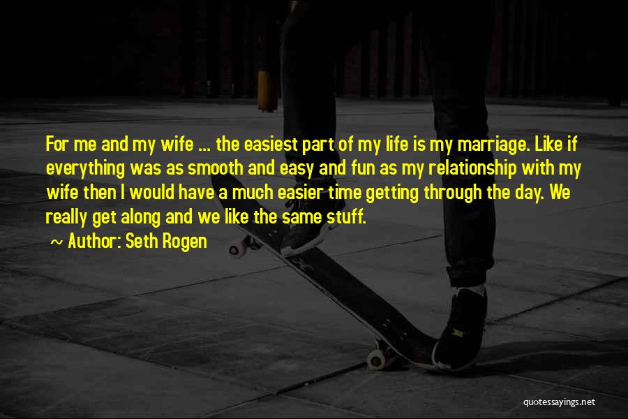 Seth Rogen Quotes 1078284