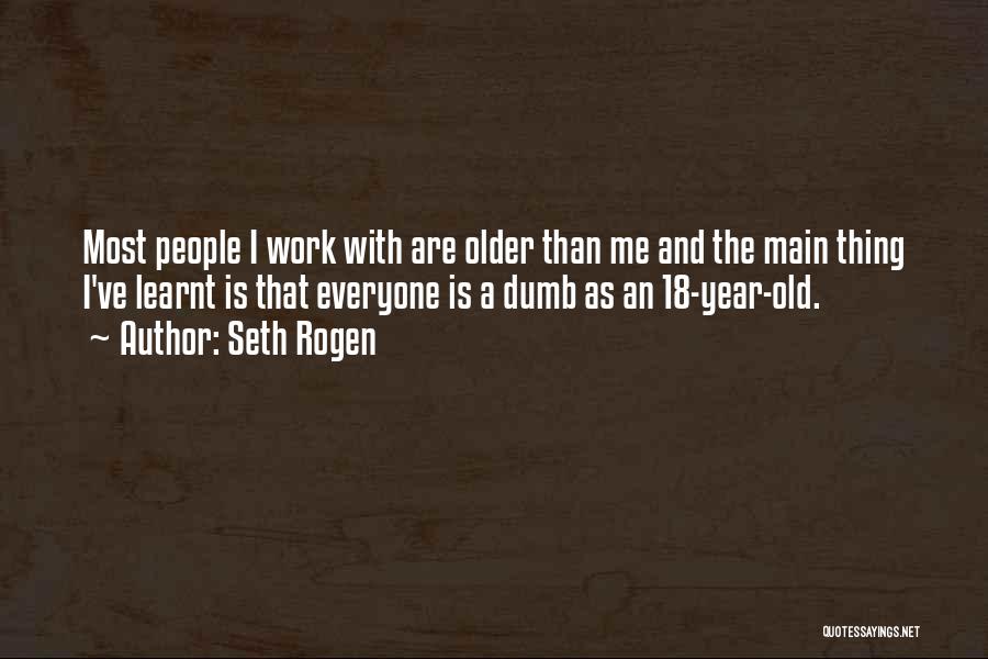 Seth Rogen Quotes 108783