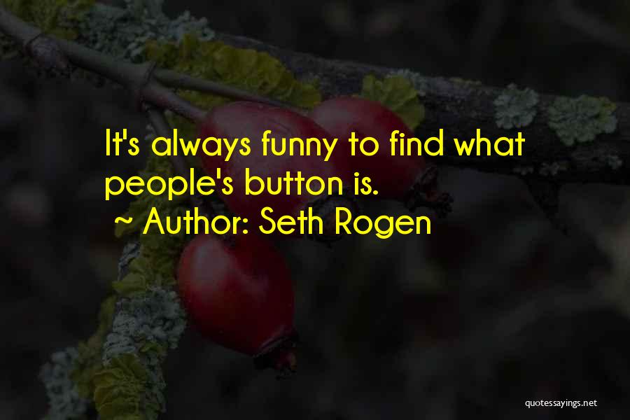 Seth Rogen Quotes 1231892