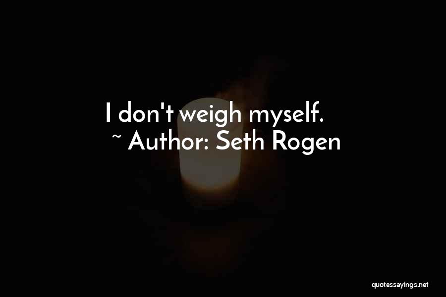 Seth Rogen Quotes 1735361