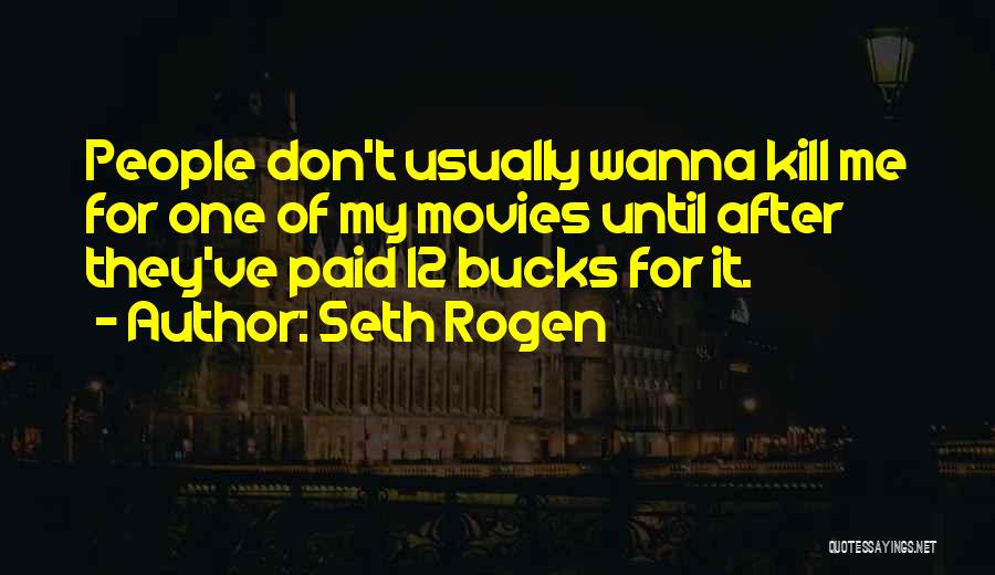 Seth Rogen Quotes 927168