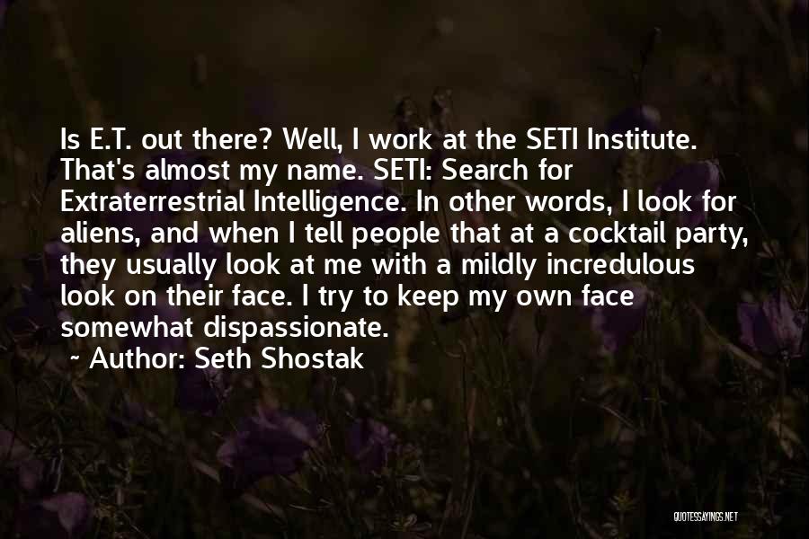 Seth Shostak Quotes 1060399