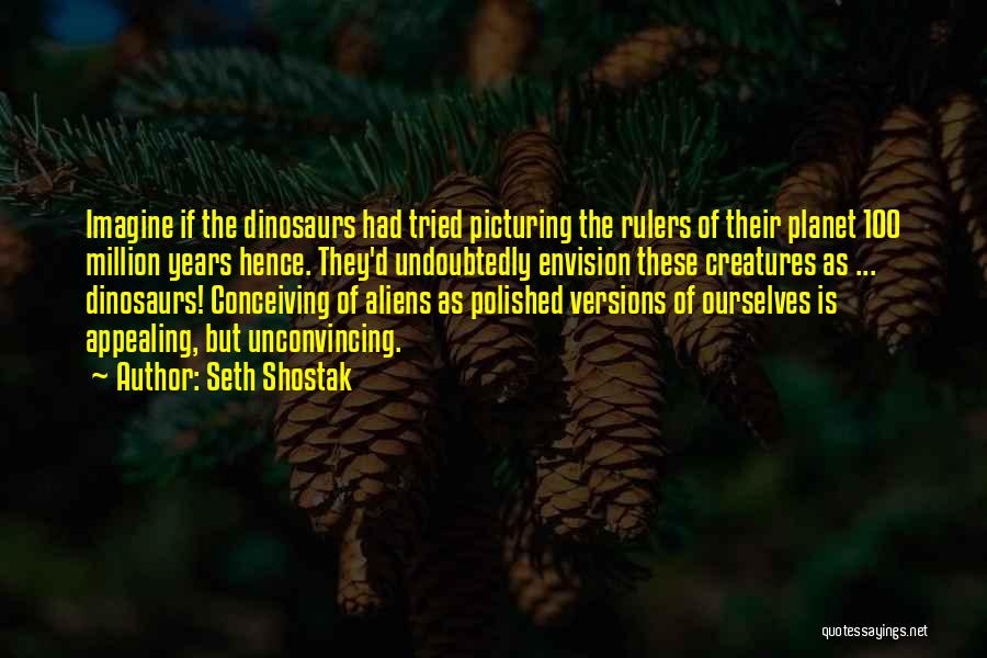 Seth Shostak Quotes 179542