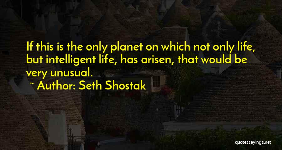 Seth Shostak Quotes 528568