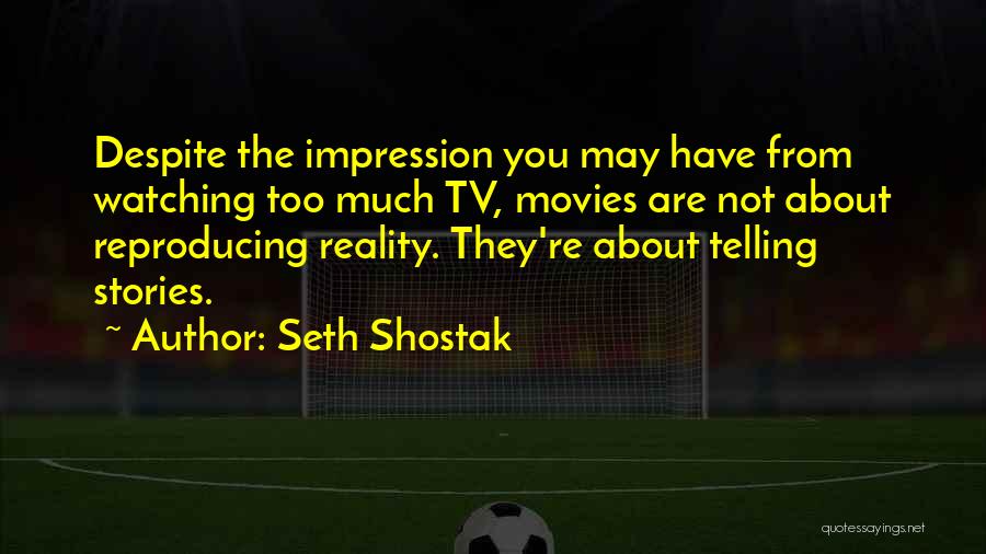 Seth Shostak Quotes 598762