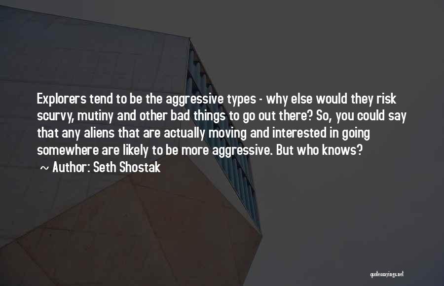 Seth Shostak Quotes 641231