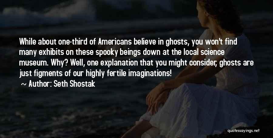 Seth Shostak Quotes 721545