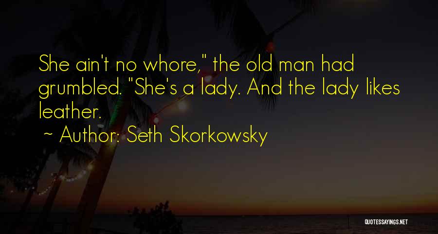 Seth Skorkowsky Quotes 778084