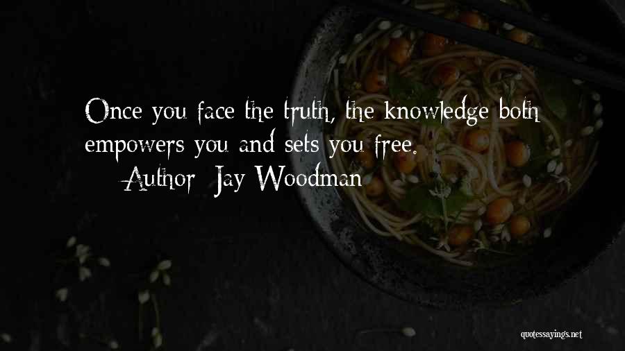 Sets You Free Quotes By Jay Woodman