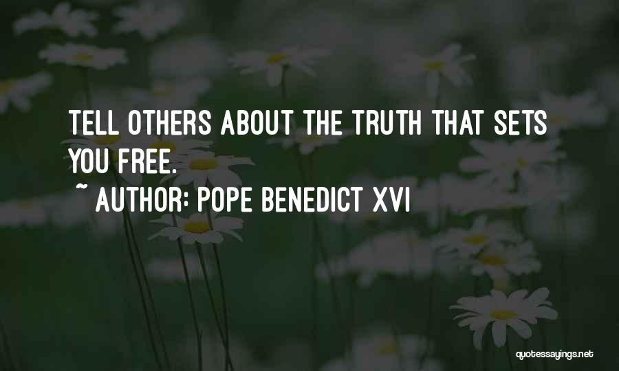 Sets You Free Quotes By Pope Benedict XVI