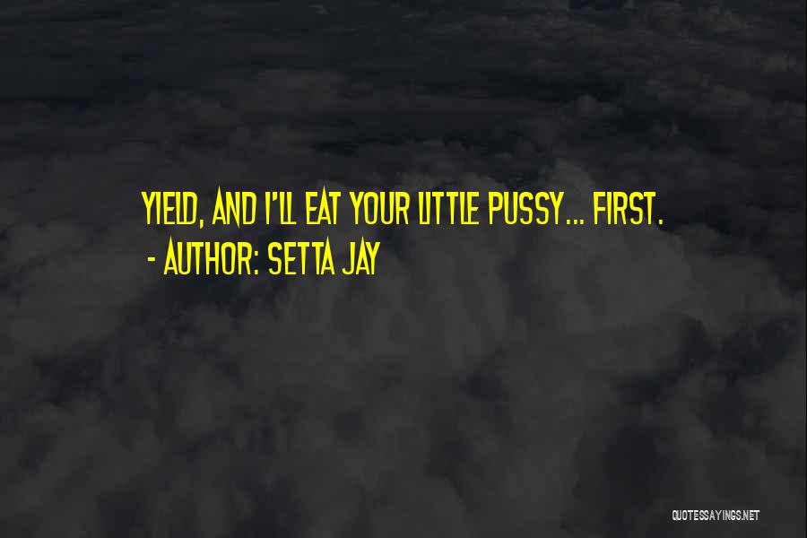 Setta Jay Quotes 129536