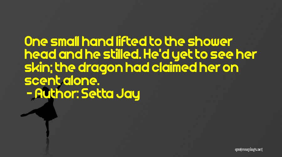 Setta Jay Quotes 724998