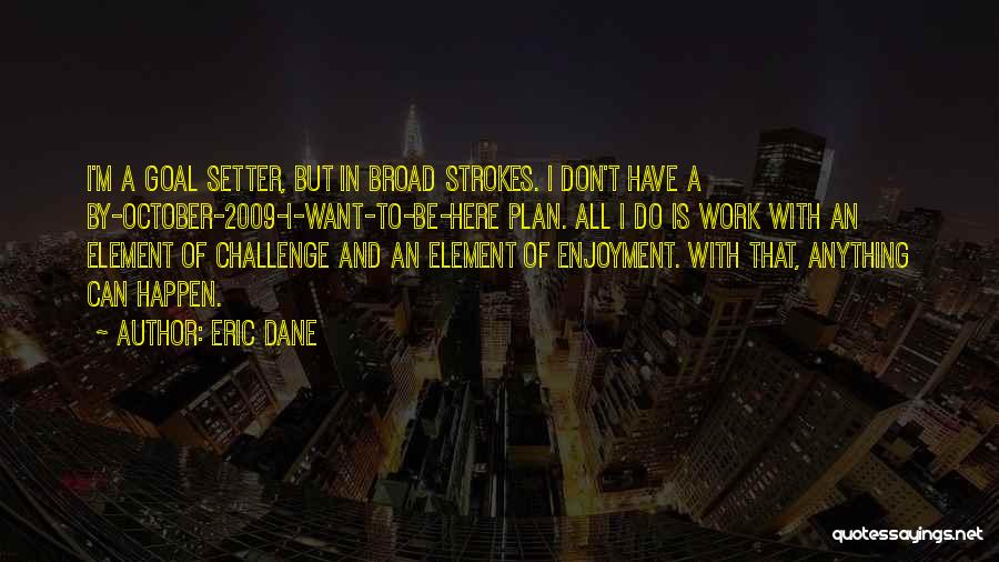 Setter Quotes By Eric Dane