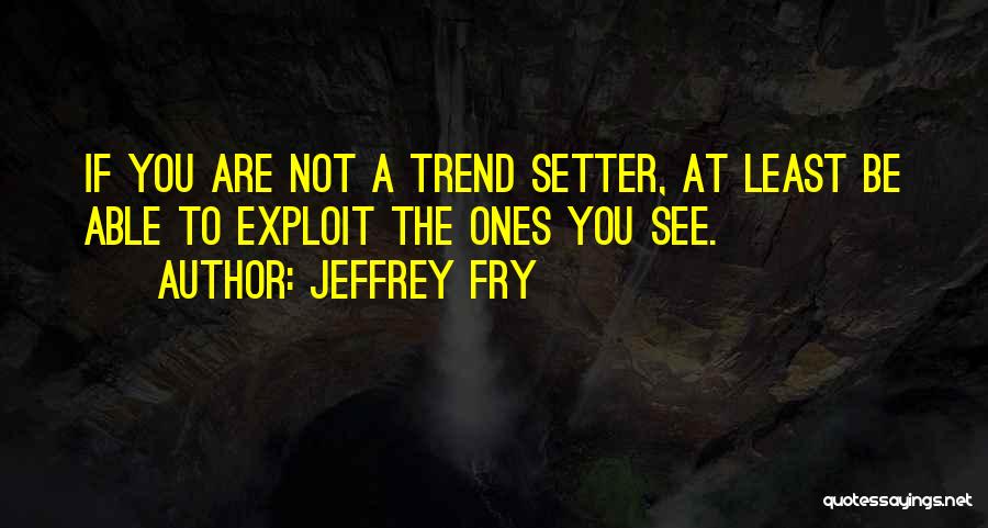 Setter Quotes By Jeffrey Fry