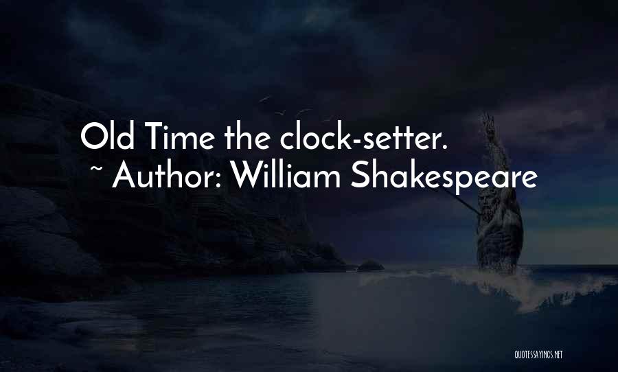 Setter Quotes By William Shakespeare