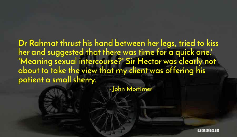 Setterberg Dentist Quotes By John Mortimer Setterberg Dentist Quotes By John Mortimer