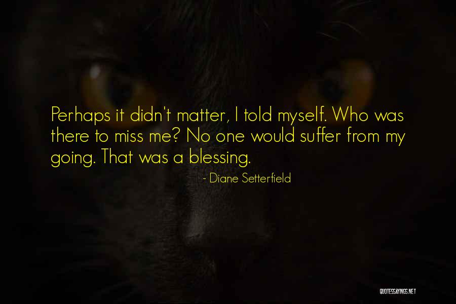 Setterfield Diane Quotes By Diane Setterfield Setterfield Diane Quotes By Diane Setterfield