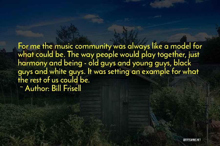 Setting An Example Quotes By Bill Frisell