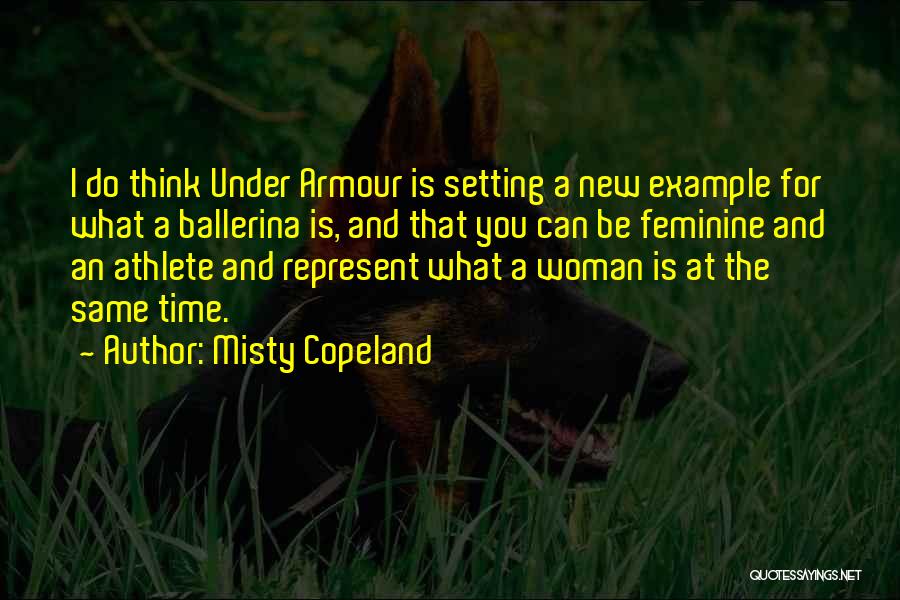 Setting An Example Quotes By Misty Copeland