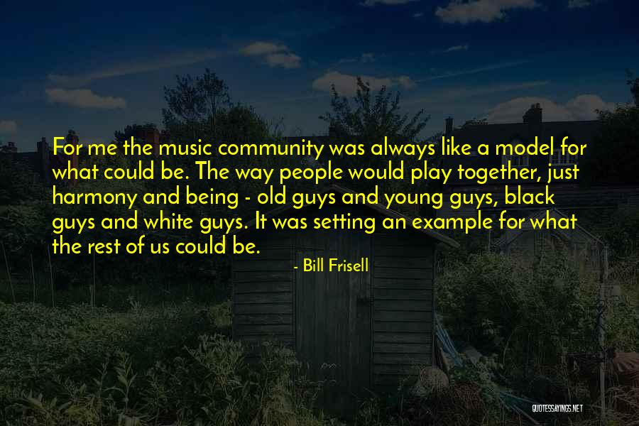 Setting Example Quotes By Bill Frisell Setting Example Quotes By Bill Frisell