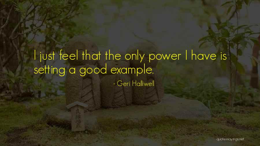 Setting Example Quotes By Geri Halliwell Setting Example Quotes By Geri Halliwell