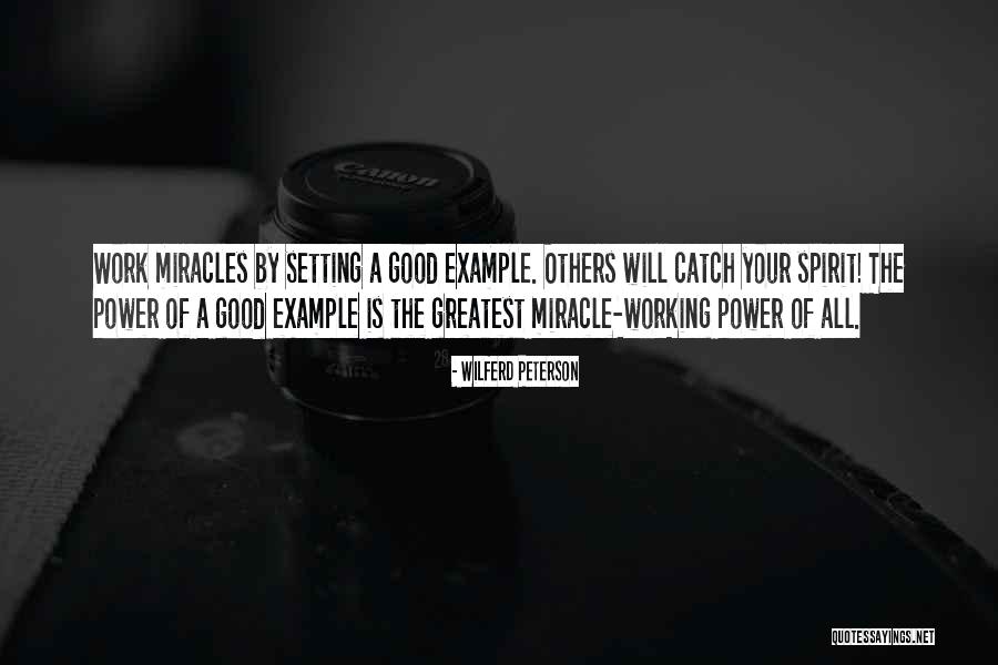 Setting Example Quotes By Wilferd Peterson Setting Example Quotes By Wilferd Peterson