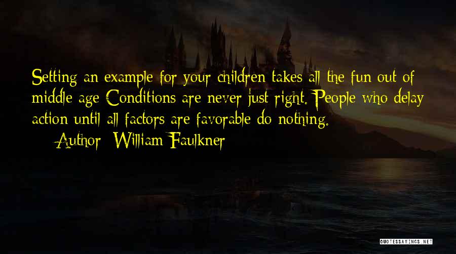 Setting Example Quotes By William Faulkner