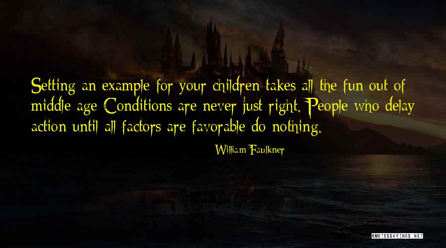 Setting Example Quotes By William Faulkner