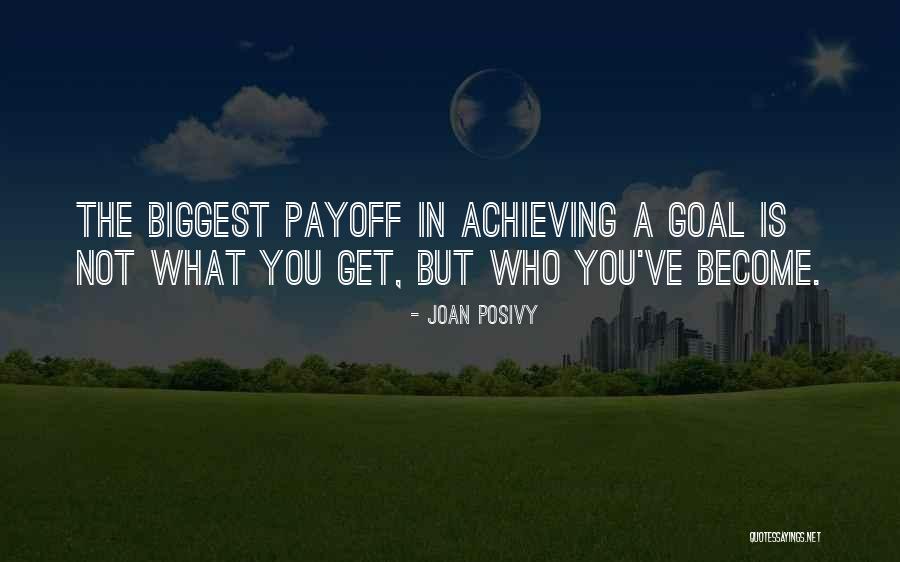 Setting Goals And Achieving Them Quotes By Joan Posivy